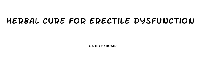 Herbal Cure For Erectile Dysfunction