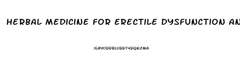 Herbal Medicine For Erectile Dysfunction And Premature Ejaculation