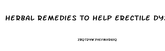 Herbal Remedies To Help Erectile Dysfunction