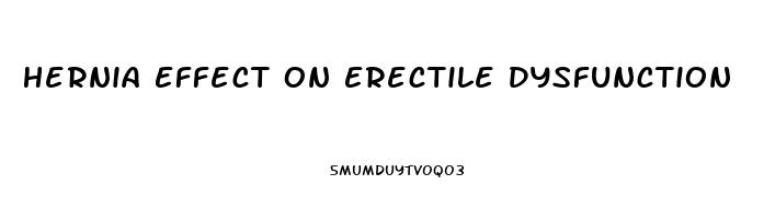 Hernia Effect On Erectile Dysfunction