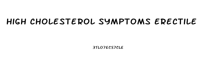 High Cholesterol Symptoms Erectile Dysfunction