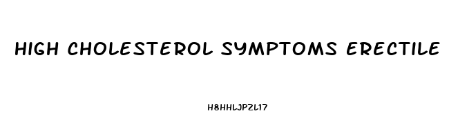 High Cholesterol Symptoms Erectile Dysfunction