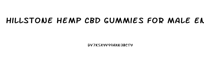 Hillstone Hemp Cbd Gummies For Male Enhancement