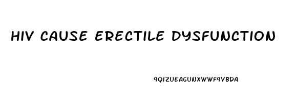 Hiv Cause Erectile Dysfunction