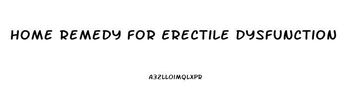 Home Remedy For Erectile Dysfunction