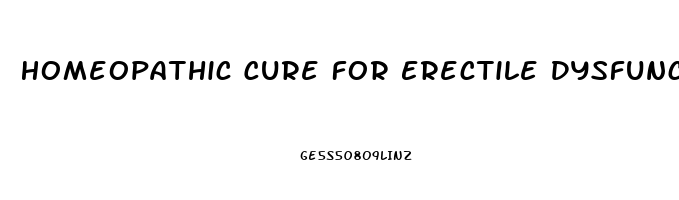 Homeopathic Cure For Erectile Dysfunction