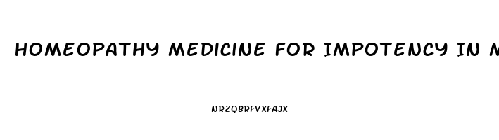 Homeopathy Medicine For Impotency In Male