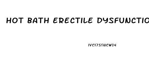 Hot Bath Erectile Dysfunction