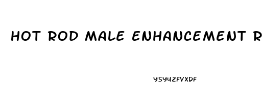 Hot Rod Male Enhancement Review