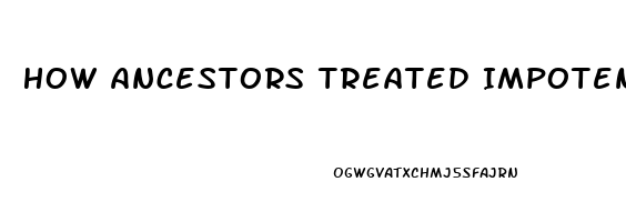 How Ancestors Treated Impotence