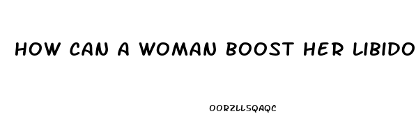 How Can A Woman Boost Her Libido