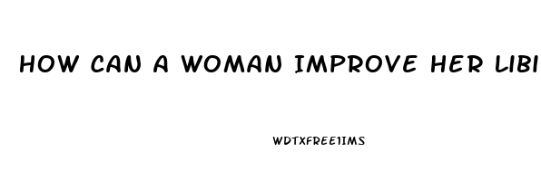 How Can A Woman Improve Her Libido