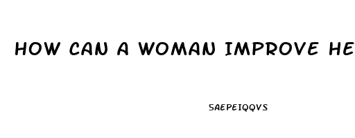 How Can A Woman Improve Her Sex Drive