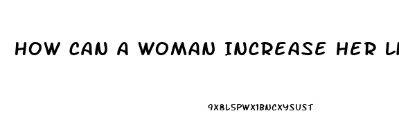 How Can A Woman Increase Her Libido