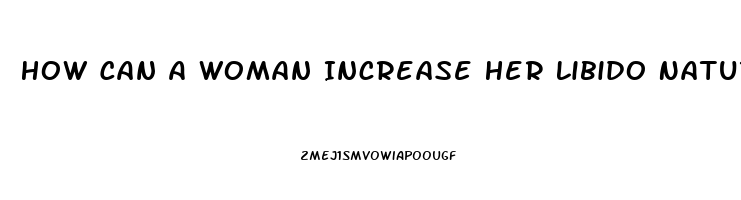 How Can A Woman Increase Her Libido Naturally