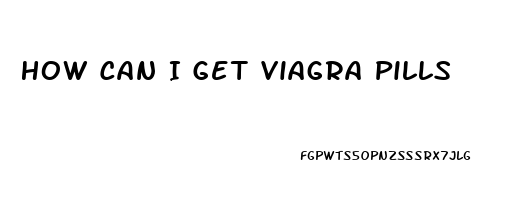 How Can I Get Viagra Pills