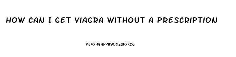 How Can I Get Viagra Without A Prescription