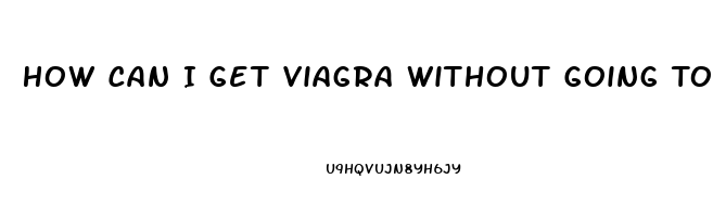 How Can I Get Viagra Without Going To The Doctor