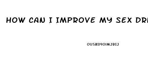 How Can I Improve My Sex Drive Male