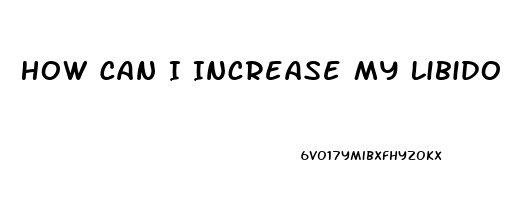 How Can I Increase My Libido