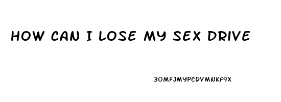 How Can I Lose My Sex Drive