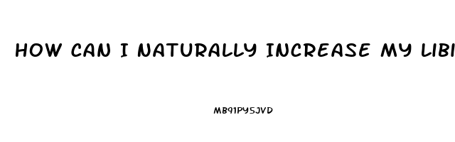 How Can I Naturally Increase My Libido