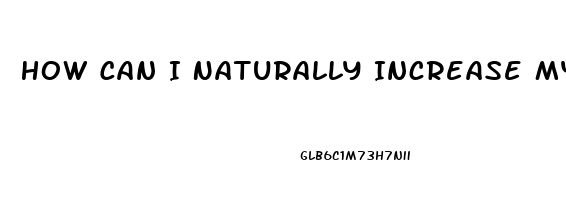 How Can I Naturally Increase My Libido