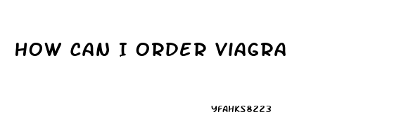 How Can I Order Viagra