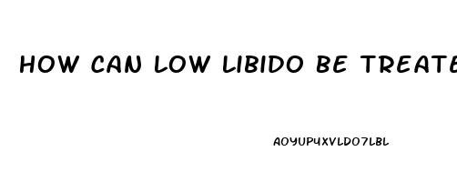 How Can Low Libido Be Treated