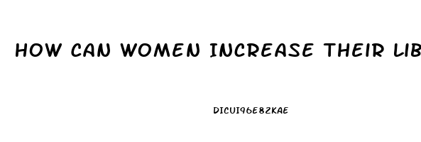 How Can Women Increase Their Libido