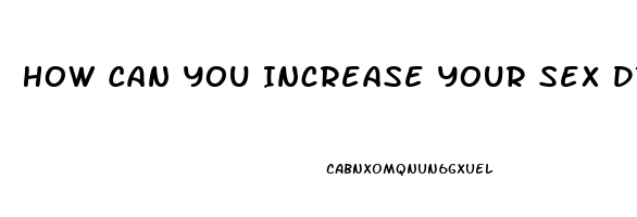 How Can You Increase Your Sex Drive