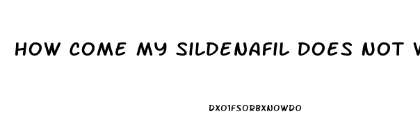 How Come My Sildenafil Does Not Work For Ed