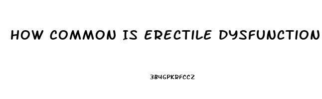 How Common Is Erectile Dysfunction In India