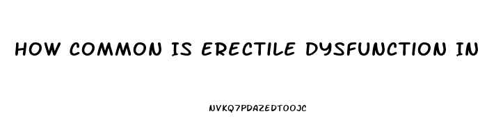 How Common Is Erectile Dysfunction In India