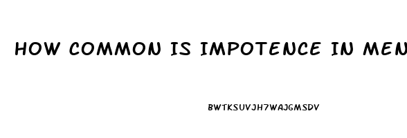 How Common Is Impotence In Men Over 65