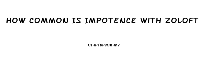 How Common Is Impotence With Zoloft