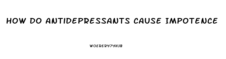 How Do Antidepressants Cause Impotence