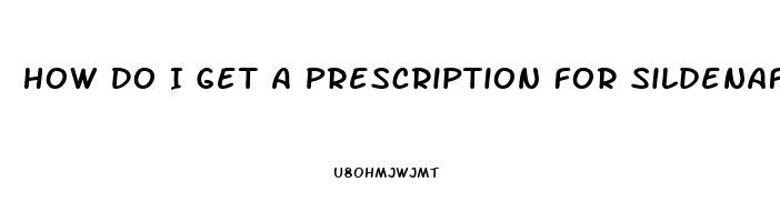 How Do I Get A Prescription For Sildenafil