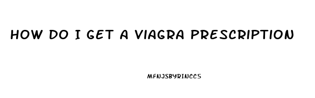 How Do I Get A Viagra Prescription
