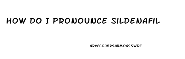 How Do I Pronounce Sildenafil