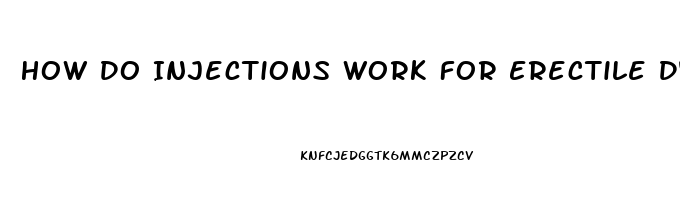 How Do Injections Work For Erectile Dysfunction