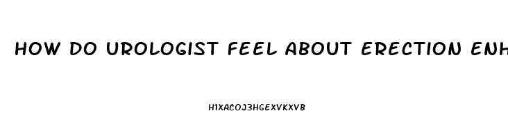 How Do Urologist Feel About Erection Enhancment Pills