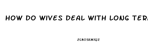 How Do Wives Deal With Long Term Impotence