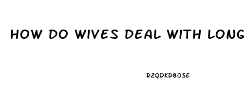 How Do Wives Deal With Long Term Impotence