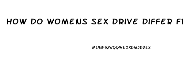 How Do Womens Sex Drive Differ From Men