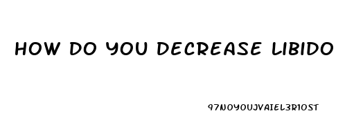 How Do You Decrease Libido