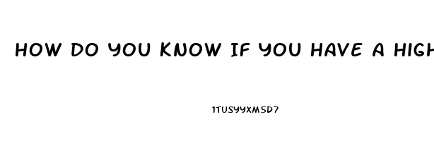 How Do You Know If You Have A High Libido