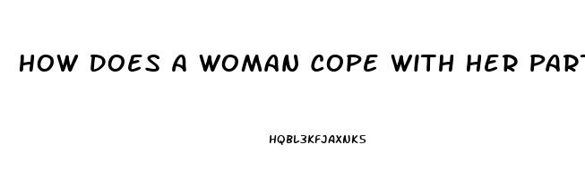 How Does A Woman Cope With Her Partners Impotence