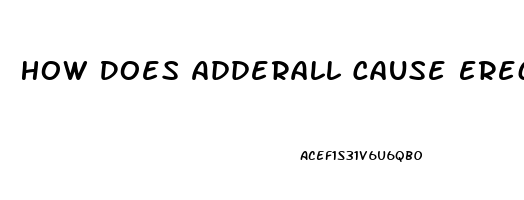 How Does Adderall Cause Erectile Dysfunction
