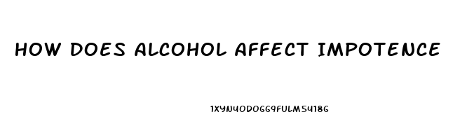 How Does Alcohol Affect Impotence